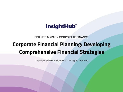 Corporate Financial Planning: Developing Comprehensive Financial Strategies