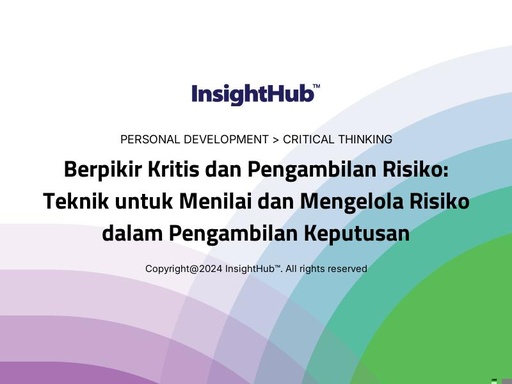 Berpikir Kritis dan Pengambilan Risiko: Teknik untuk Menilai dan Mengelola Risiko dalam Pengambilan Keputusan