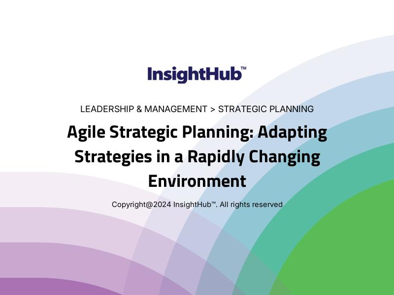 Agile Strategic Planning: Adapting Strategies in a Rapidly Changing Environment