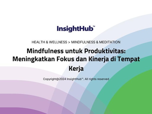 Mindfulness untuk Produktivitas: Meningkatkan Fokus dan Kinerja di Tempat Kerja