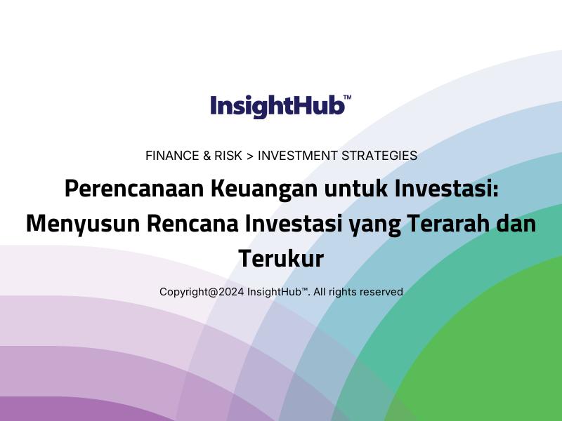 Perencanaan Keuangan untuk Investasi: Menyusun Rencana Investasi yang Terarah dan Terukur