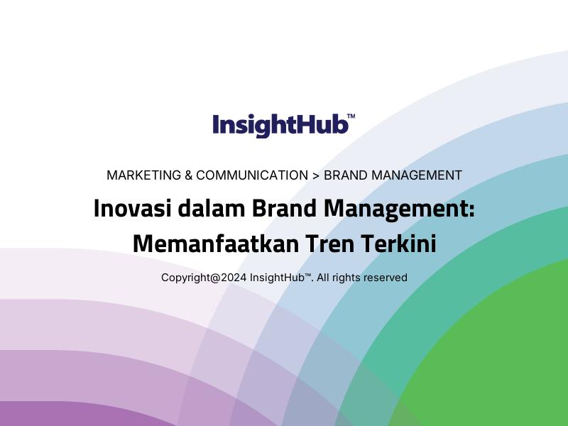 Inovasi dalam Brand Management: Memanfaatkan Tren Terkini