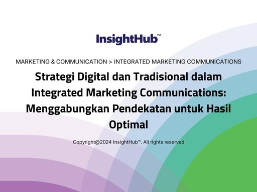 Strategi Digital dan Tradisional dalam Integrated Marketing Communications: Menggabungkan Pendekatan untuk Hasil Optimal