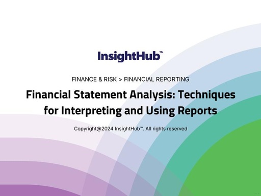 Financial Statement Analysis: Techniques for Interpreting and Using Reports