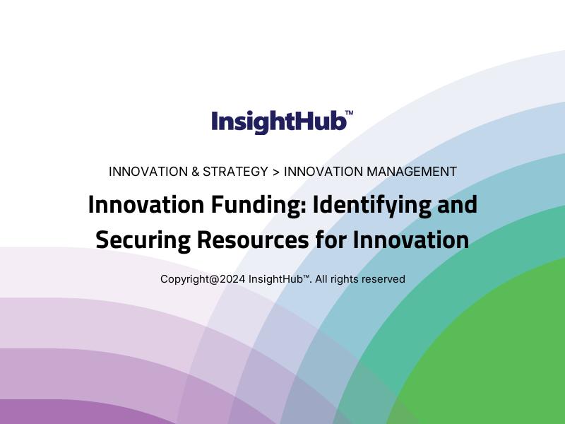 Innovation Funding: Identifying and Securing Resources for Innovation