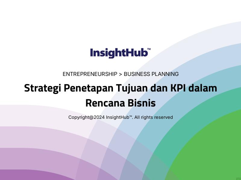 Strategi Penetapan Tujuan dan KPI dalam Rencana Bisnis