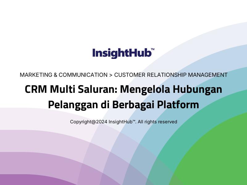 CRM Multi Saluran: Mengelola Hubungan Pelanggan di Berbagai Platform