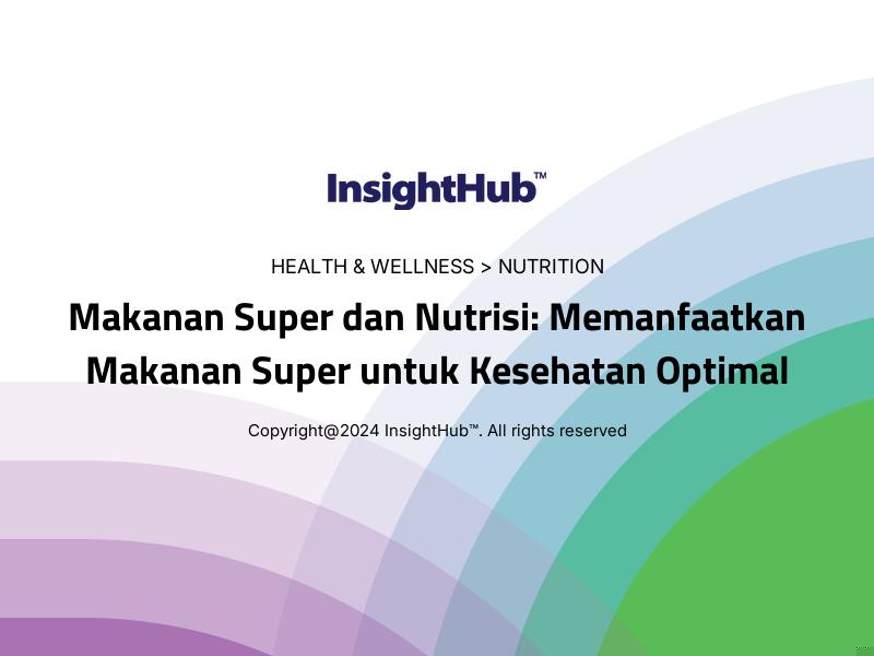 Makanan Super dan Nutrisi: Memanfaatkan Makanan Super untuk Kesehatan Optimal