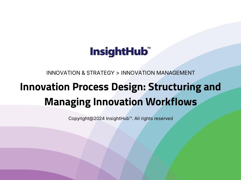 Innovation Process Design: Structuring and Managing Innovation Workflows