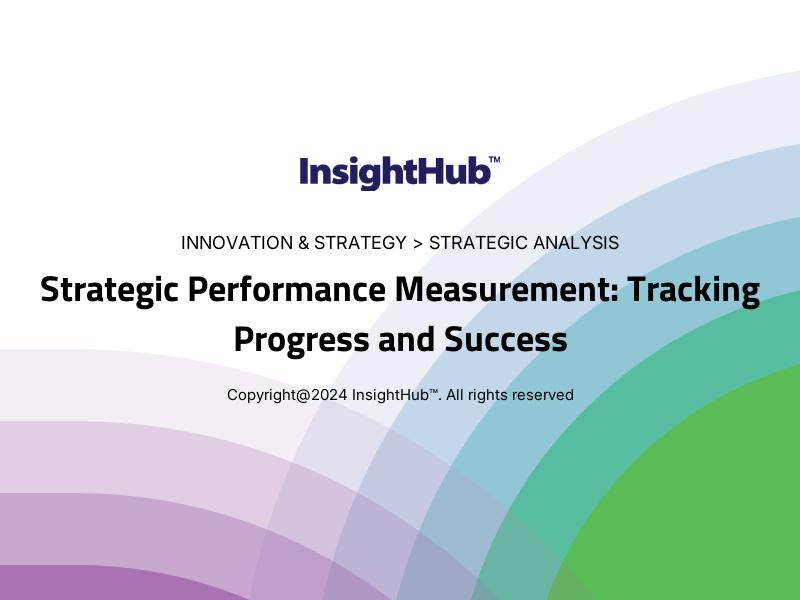 Strategic Performance Measurement: Tracking Progress and Success