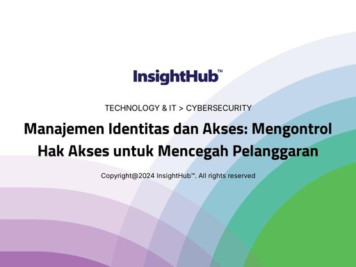 Manajemen Identitas dan Akses: Mengontrol Hak Akses untuk Mencegah Pelanggaran