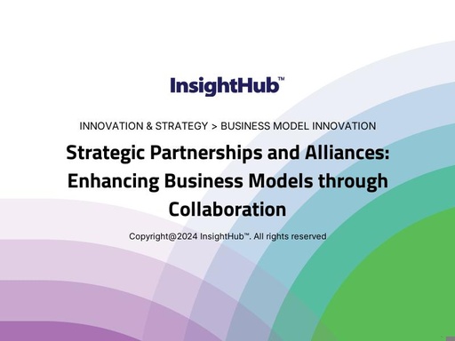 Strategic Partnerships and Alliances: Enhancing Business Models through Collaboration