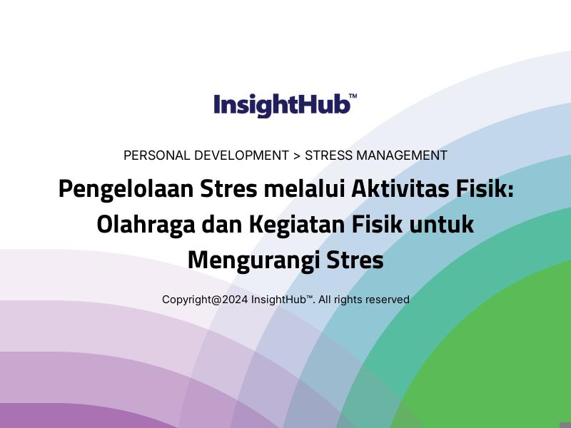 Pengelolaan Stres melalui Aktivitas Fisik: Olahraga dan Kegiatan Fisik untuk Mengurangi Stres