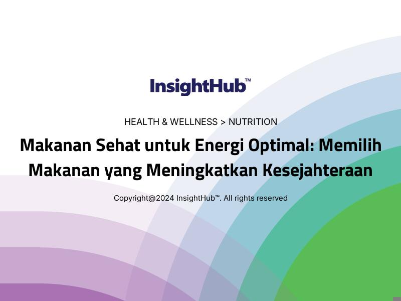 Makanan Sehat untuk Energi Optimal: Memilih Makanan yang Meningkatkan Kesejahteraan