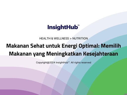 Makanan Sehat untuk Energi Optimal: Memilih Makanan yang Meningkatkan Kesejahteraan