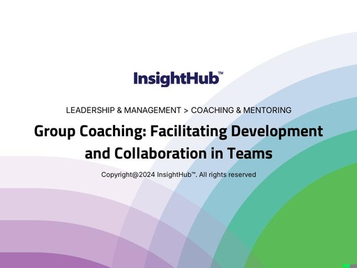 Group Coaching: Facilitating Development and Collaboration in Teams