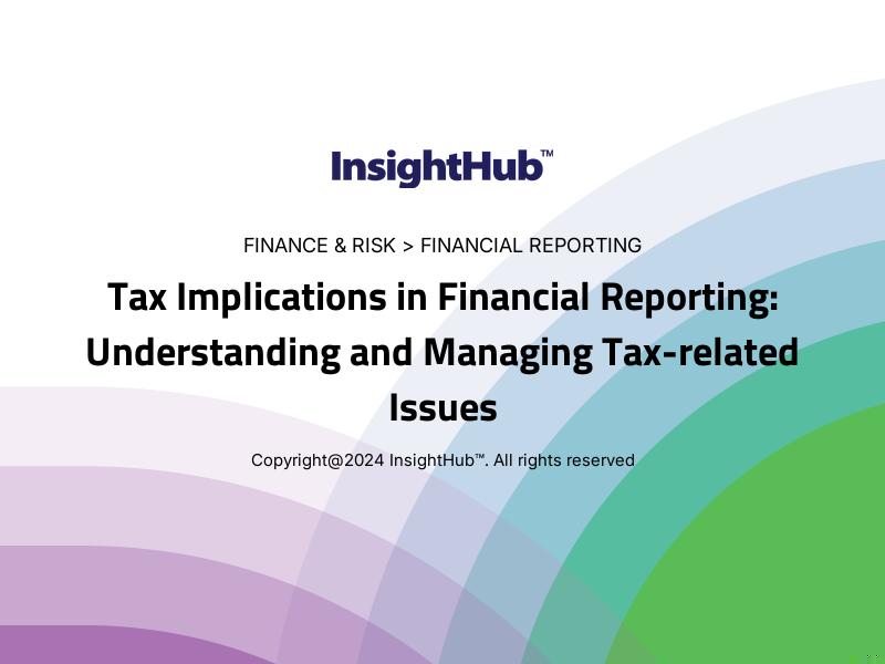 Tax Implications in Financial Reporting: Understanding and Managing Tax-related Issues