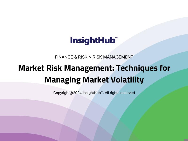 Market Risk Management: Techniques for Managing Market Volatility