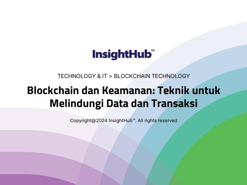 Blockchain dan Keamanan: Teknik untuk Melindungi Data dan Transaksi