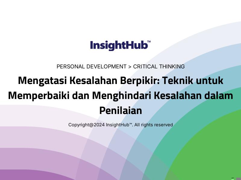 Mengatasi Kesalahan Berpikir: Teknik untuk Memperbaiki dan Menghindari Kesalahan dalam Penilaian