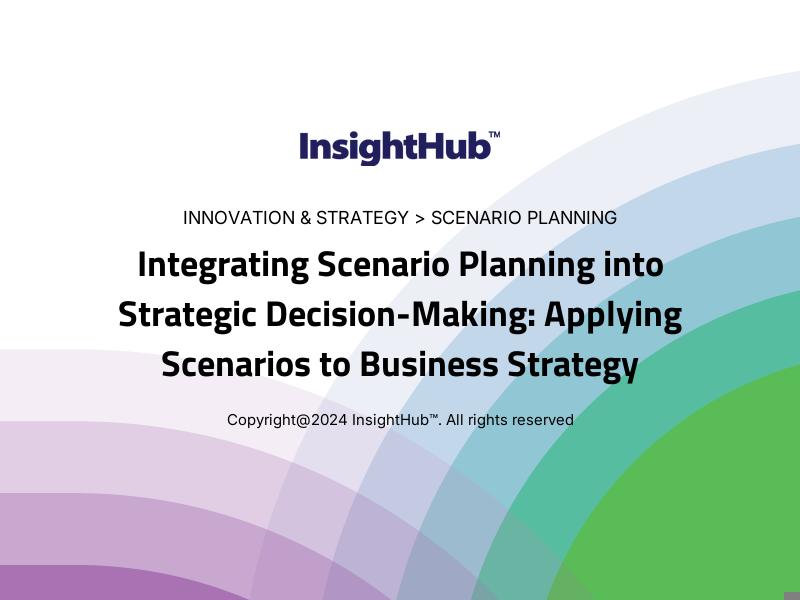 Integrating Scenario Planning into Strategic Decision-Making: Applying Scenarios to Business Strategy