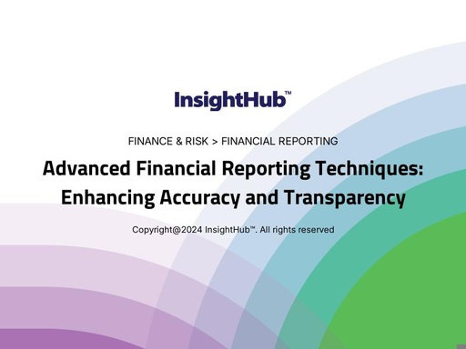 Advanced Financial Reporting Techniques: Enhancing Accuracy and Transparency