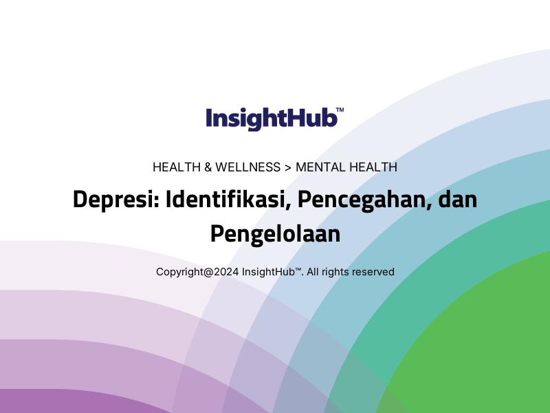 Depresi: Identifikasi, Pencegahan, dan Pengelolaan