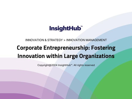 Corporate Entrepreneurship: Fostering Innovation within Large Organizations