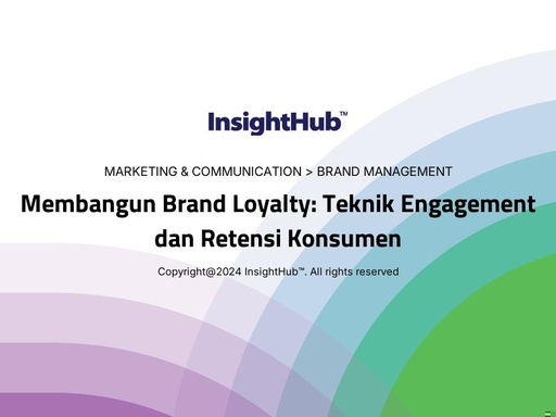 Membangun Brand Loyalty: Teknik Engagement dan Retensi Konsumen