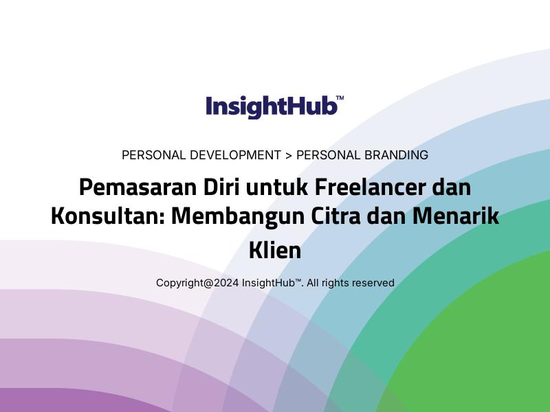 Pemasaran Diri untuk Freelancer dan Konsultan: Membangun Citra dan Menarik Klien