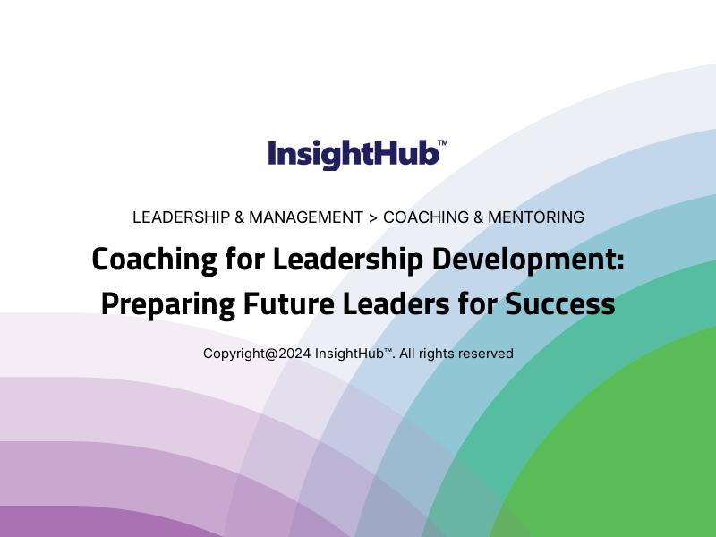 Coaching for Leadership Development: Preparing Future Leaders for Success