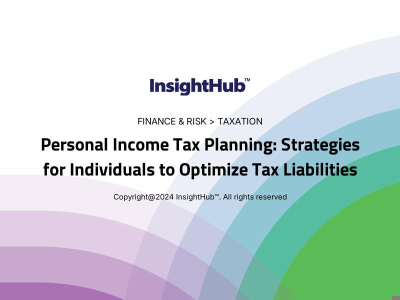 Personal Income Tax Planning: Strategies for Individuals to Optimize Tax Liabilities