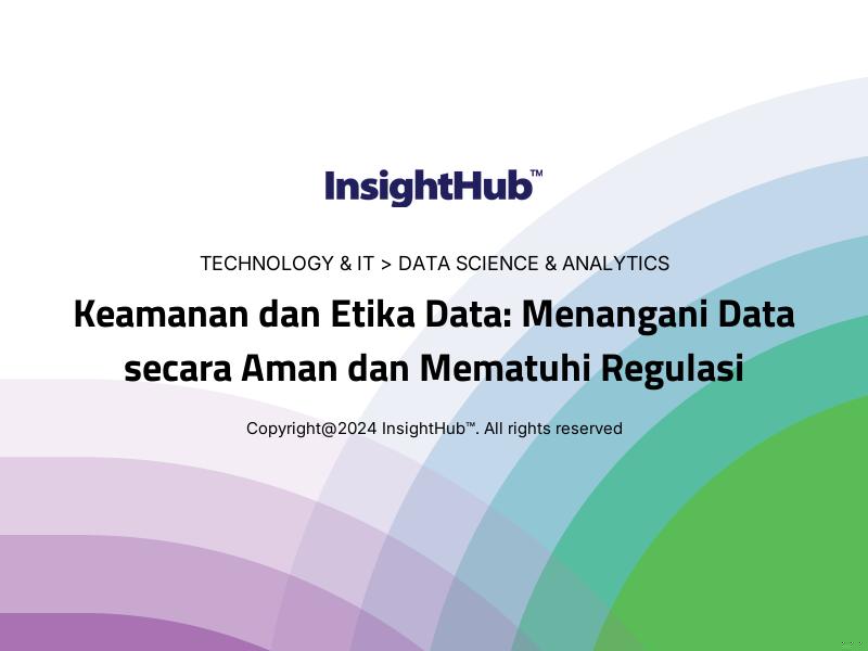 Keamanan dan Etika Data: Menangani Data secara Aman dan Mematuhi Regulasi