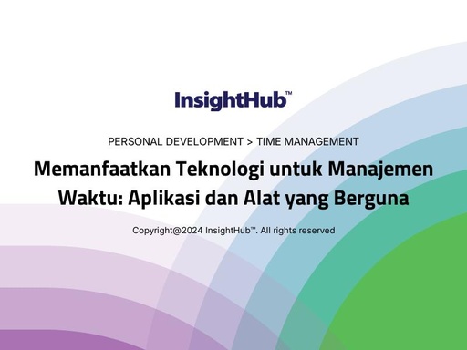 Memanfaatkan Teknologi untuk Manajemen Waktu: Aplikasi dan Alat yang Berguna