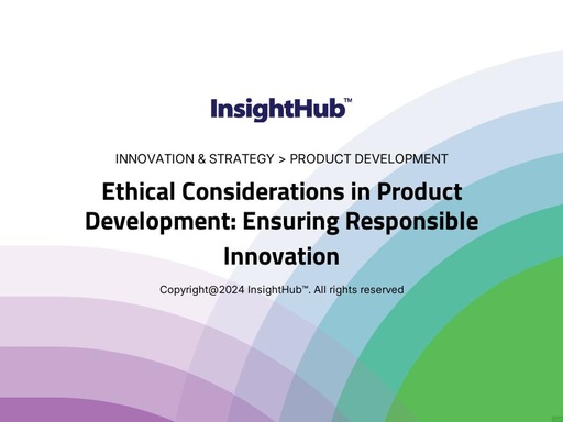 Ethical Considerations in Product Development: Ensuring Responsible Innovation