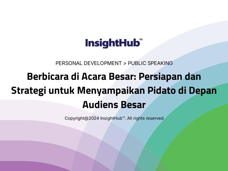 Berbicara di Acara Besar: Persiapan dan Strategi untuk Menyampaikan Pidato di Depan Audiens Besar