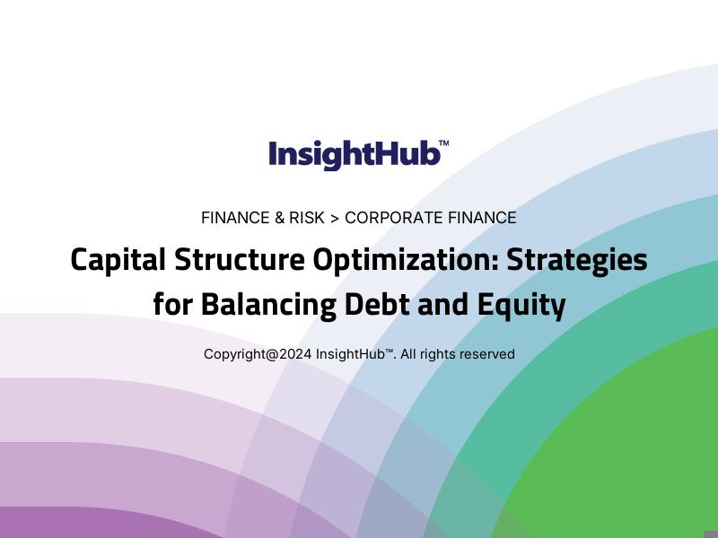 Capital Structure Optimization: Strategies for Balancing Debt and Equity