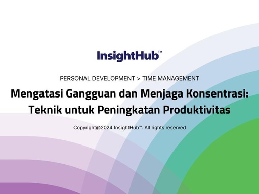 Mengatasi Gangguan dan Menjaga Konsentrasi: Teknik untuk Peningkatan Produktivitas