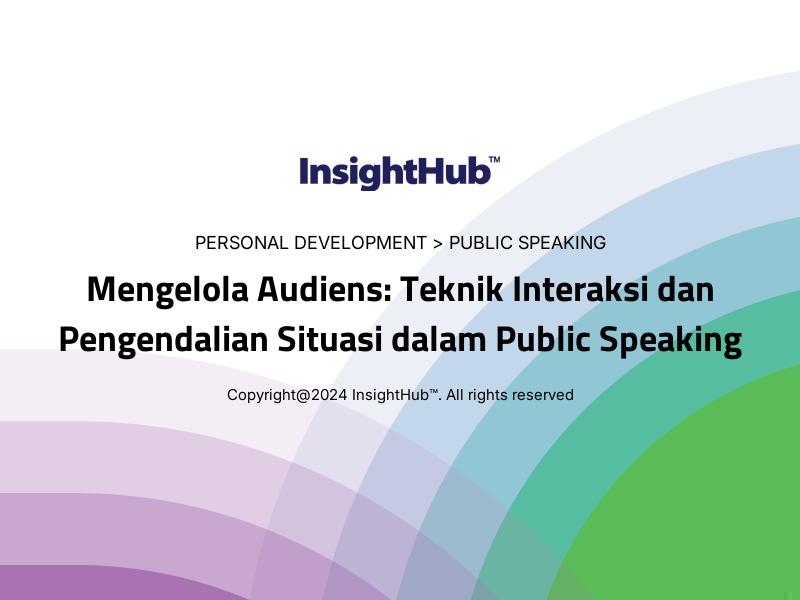 Mengelola Audiens: Teknik Interaksi dan Pengendalian Situasi dalam Public Speaking