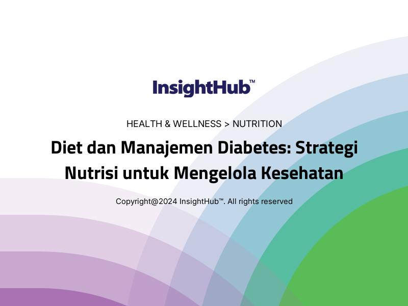 Diet dan Manajemen Diabetes: Strategi Nutrisi untuk Mengelola Kesehatan