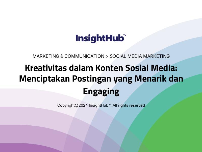 Kreativitas dalam Konten Sosial Media: Menciptakan Postingan yang Menarik dan Engaging