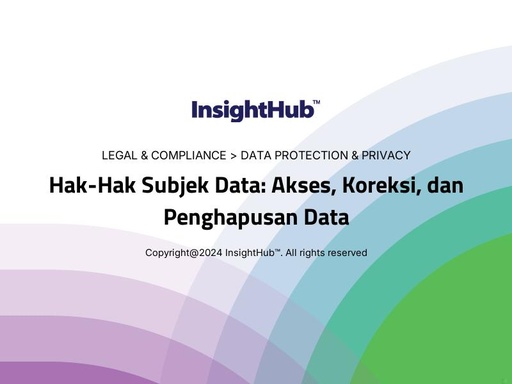 Hak-Hak Subjek Data: Akses, Koreksi, dan Penghapusan Data