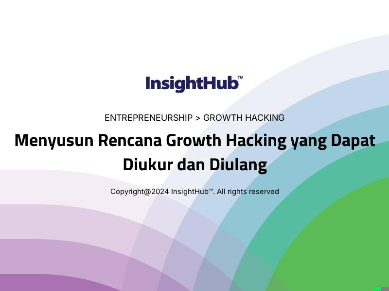 Menyusun Rencana Growth Hacking yang Dapat Diukur dan Diulang