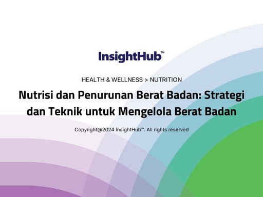 Nutrisi dan Penurunan Berat Badan: Strategi dan Teknik untuk Mengelola Berat Badan