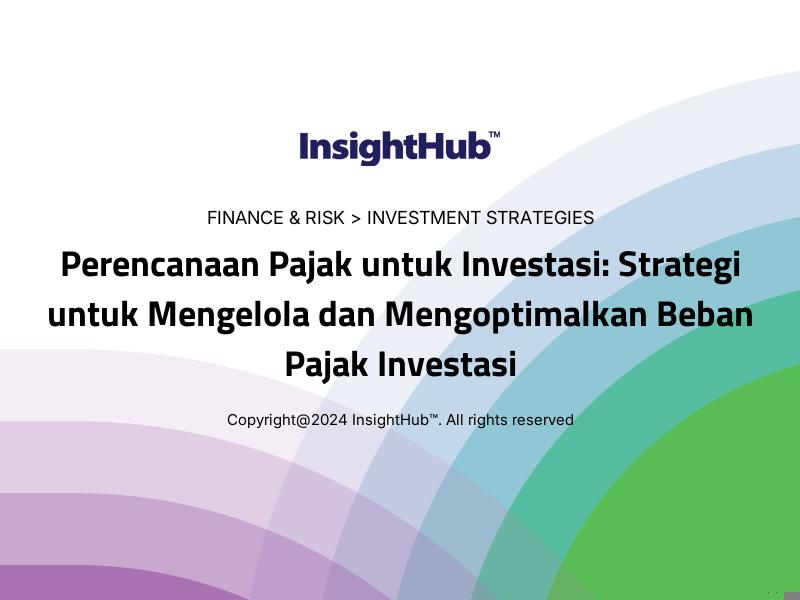 Perencanaan Pajak untuk Investasi: Strategi untuk Mengelola dan Mengoptimalkan Beban Pajak Investasi