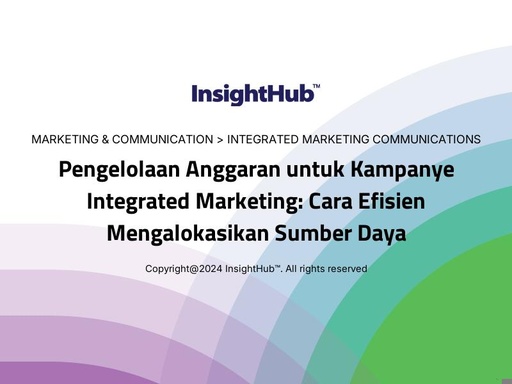 Pengelolaan Anggaran untuk Kampanye Integrated Marketing: Cara Efisien Mengalokasikan Sumber Daya