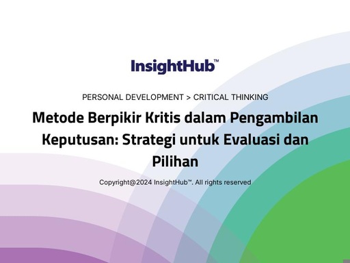 Metode Berpikir Kritis dalam Pengambilan Keputusan: Strategi untuk Evaluasi dan Pilihan