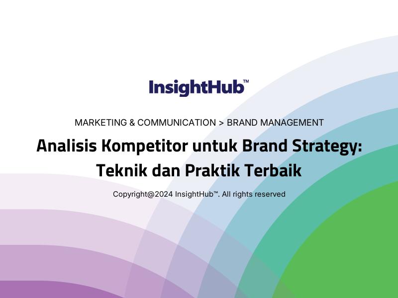 Analisis Kompetitor untuk Brand Strategy: Teknik dan Praktik Terbaik