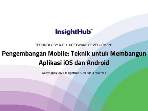 Pengembangan Mobile: Teknik untuk Membangun Aplikasi iOS dan Android