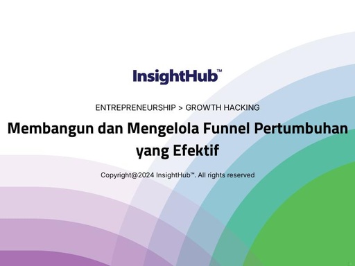 Membangun dan Mengelola Funnel Pertumbuhan yang Efektif